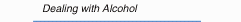 Dealing With Alcohol