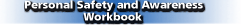Personal Safety and Awareness

Workbook