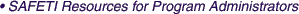 SAFETI Resources for Program Administrators